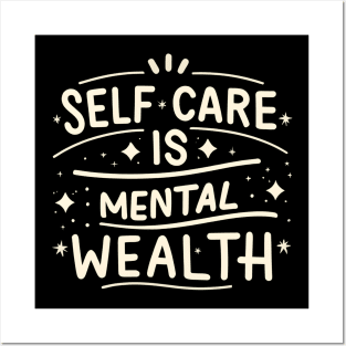 Self care is mental wealth Posters and Art